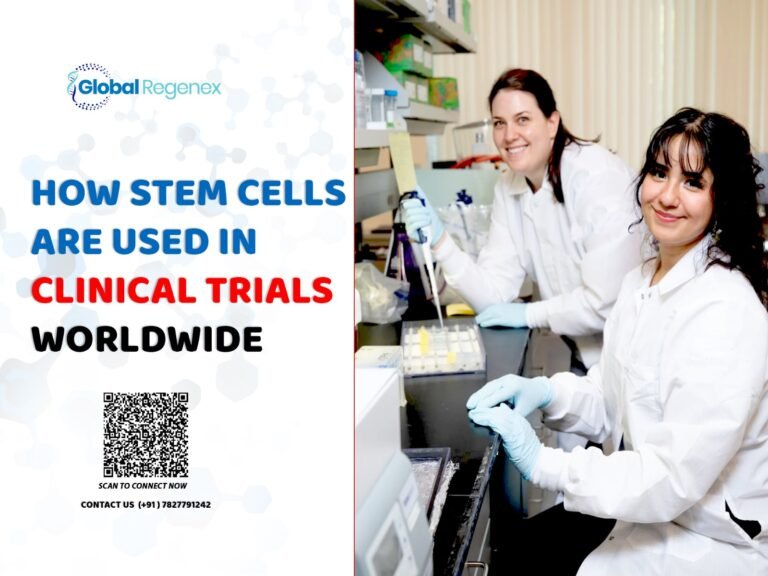 How Stem Cells Are Used in Clinical Trials Worldwide