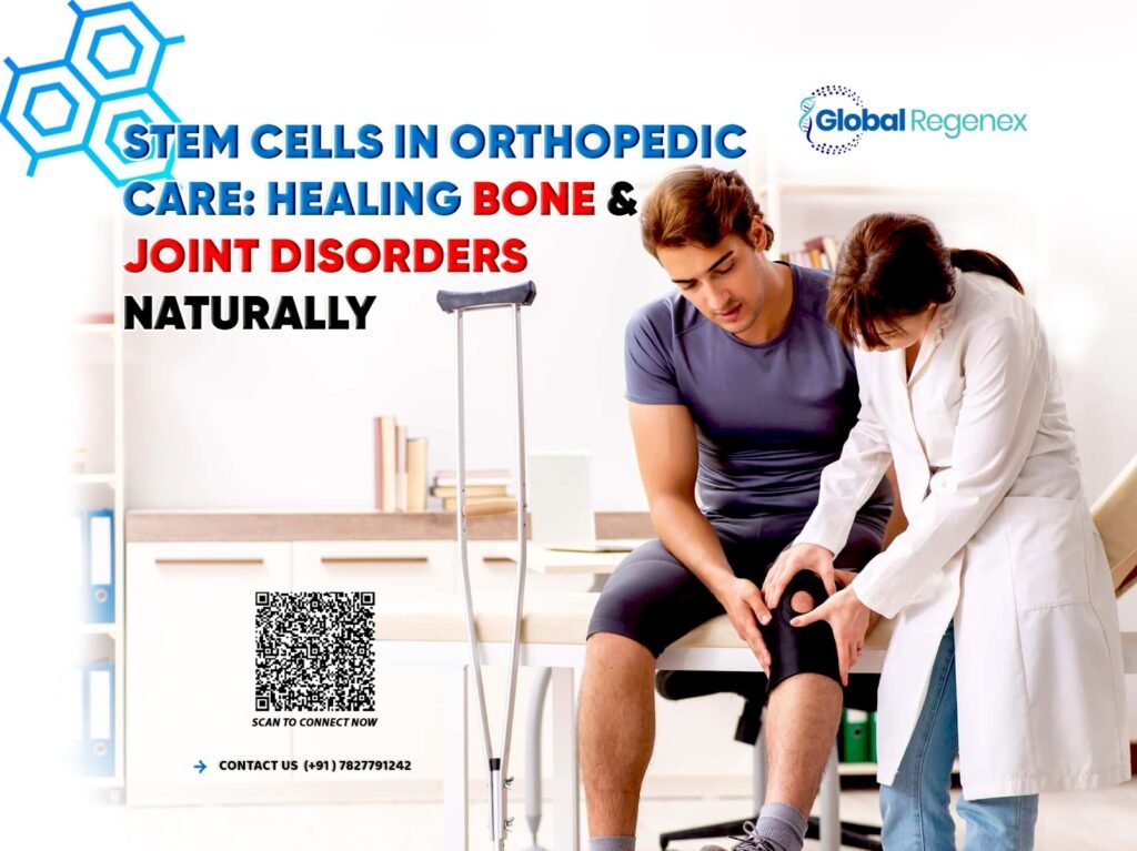 Stem Cells in Orthopedic Care: Healing Bone & Joint Disorders Naturally