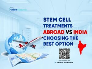 Stem Cell Treatments Abroad vs India: Choosing the Best Option