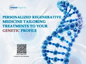 Personalized Regenerative Medicine: Tailoring Treatments to Your Genetic Profile