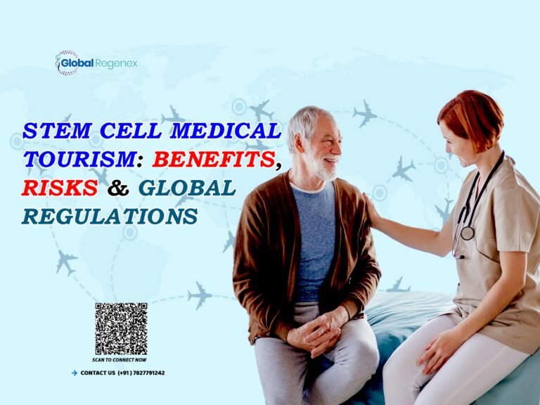 Stem Cell Medical Tourism: Benefits, Risks & Global Regulations